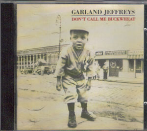 Garland Jeffreys / Don't Call Me Buckwheatβ