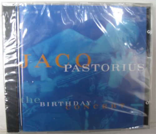 Jaco Pastorius / The Birthday Concertβ