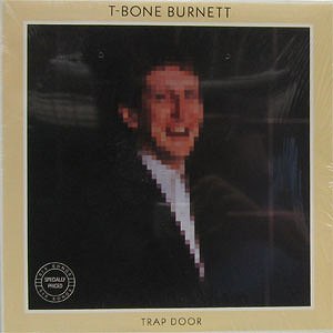 T-Bone Burnett / Trap Doorβ