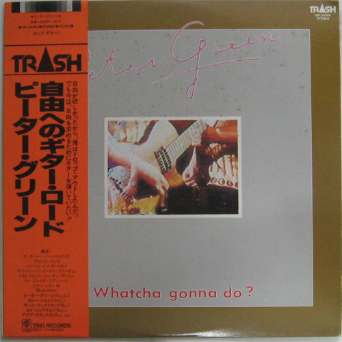 Peter Green / Whatcha Gonna Do?β