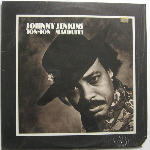 Johnny Jenkins / Ton-Ton Maoute! In Shrink )β