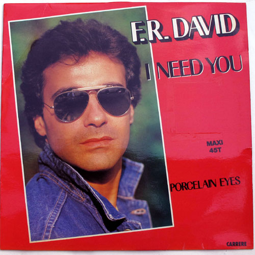 F.R.David / I Need Youβ
