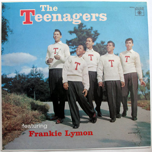 Teenagers, The / Featuring Frankie Lymonβ