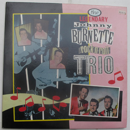 Johnny Burnet Rock'n Roll Trio / The Legendary Johnny Burnet Rock'n Roll Trio β