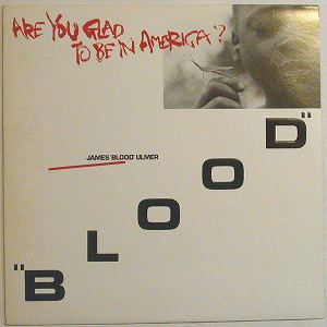 James Blood Ulmer / Are You Glad To Be In America?β