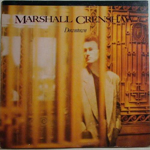 Marshall Crenshaw / Downtownβ