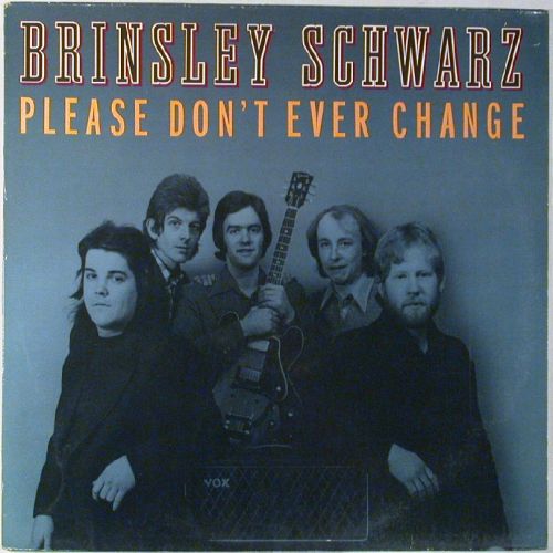 Brinsley Schwarz / Please Don't Ever Change (Re-issue)の画像
