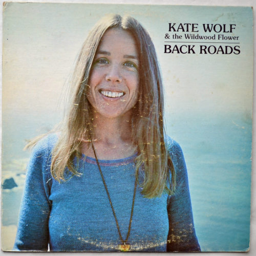 Kate Wolf and the Wildwood Flower / Back Roadsβ