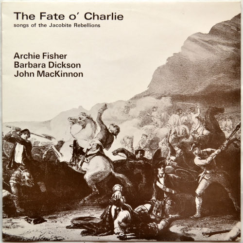 Archie Fisher, Barbara Dickson & John MacKinnon / The Fate O' Charlieβ