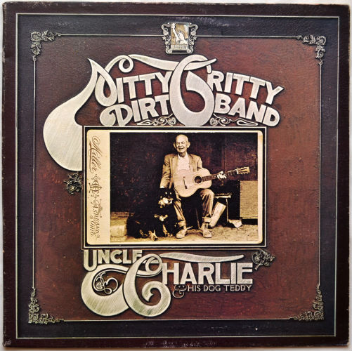 Nitty Gritty Dirt Band / Uncle Charlie & His Dog Teddy (UK)β