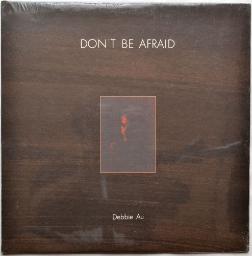Debbie Au / Don't Be Afraid (Sealed)β