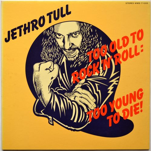 Jethro Tull / Too Old To Rock 'N' Roll: Too Young To Die!β