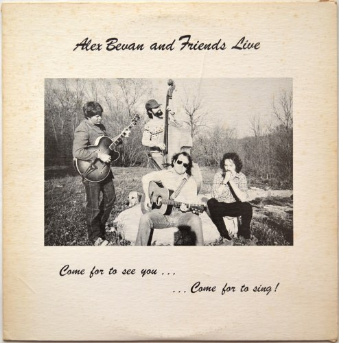 Alex Bevan / Alex Bevan and Friends Live: Come for to See You... Come for to Sing!β