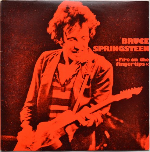 Bruce Springsteen / Fire On The Fingertips (Rare Old Boot, Matrix-UK4 Early Press)β