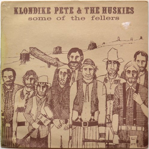 Klondike Pete & The Huskies / Some Of The Fellersβ