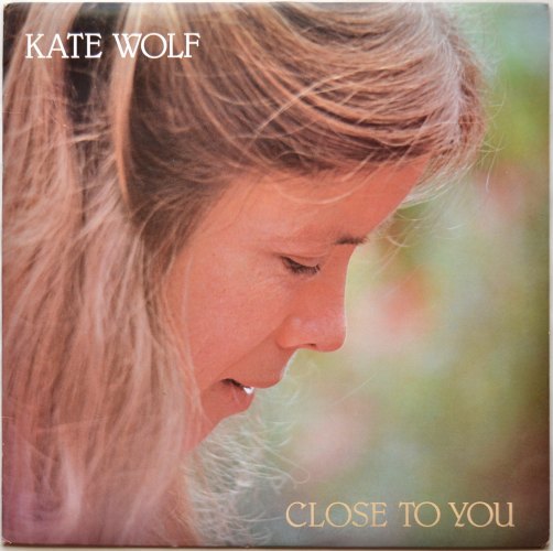 Kate Wolf / Close To You (w/Rare Press Release and Photo )β