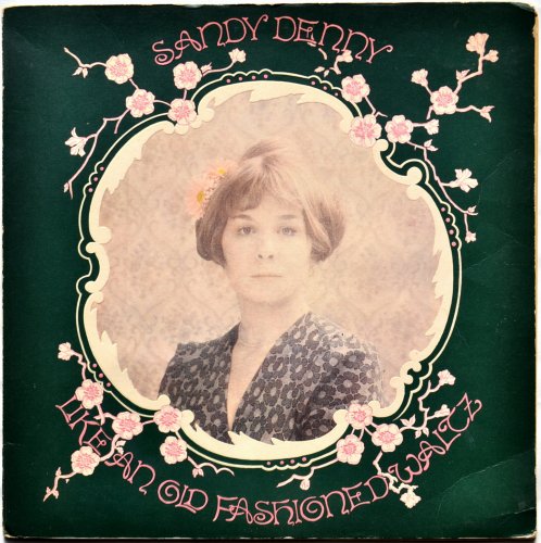 Sandy Denny / Like An Old Fashioned Waltz (UK Early Press)β