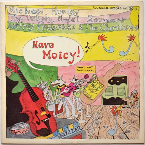 Michael Hurley, The Unholy Modal Rounders, Jeffrey Fredericks & The Clamtones / Have Moicyβ