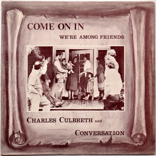 Charles Culbreth And Converation / Come On In, We're Among Friendsβ