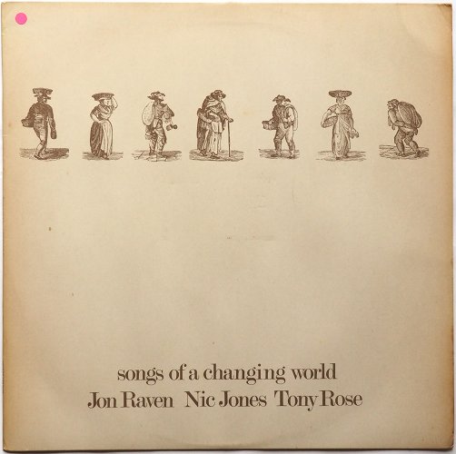 Jon Raven, Nic Jones, Tony Rose / Songs Of A Changing World β