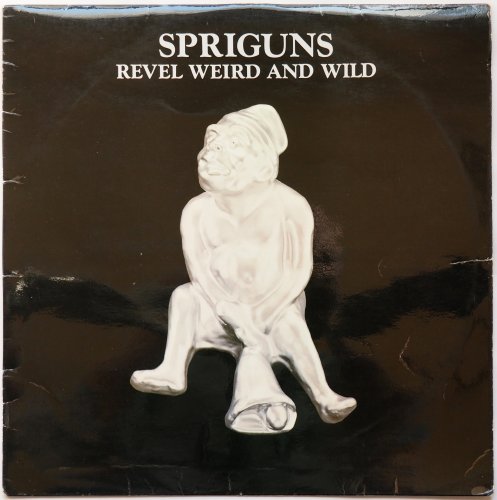 Spriguns / Revel Weird And Wildβ