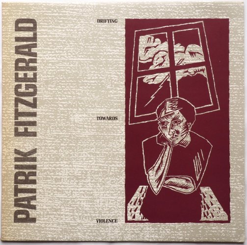 Patrik Fitzgerald / Drifting Towards Violenceβ