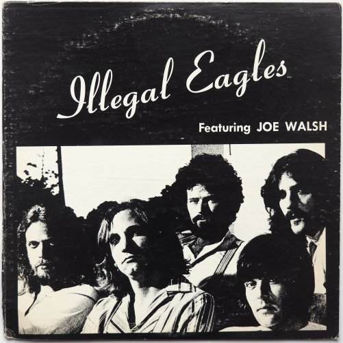 Eagles / Illegal Eagles Featuring Joe Walsh (Rare Old Boot 2LP)β
