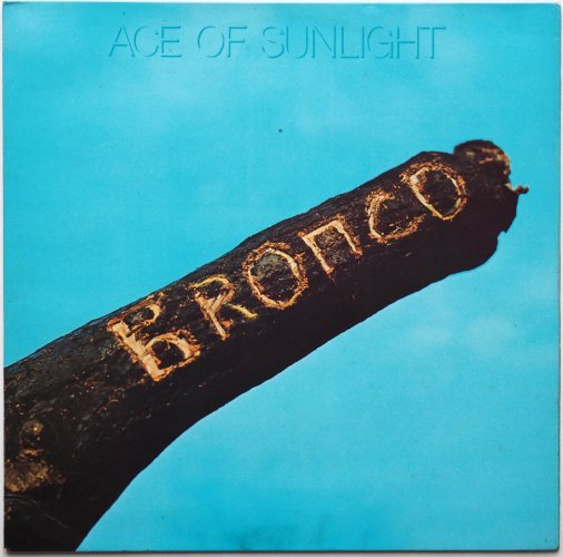 Bronco / Ace Of Sunlight (UK Matrix-1)β