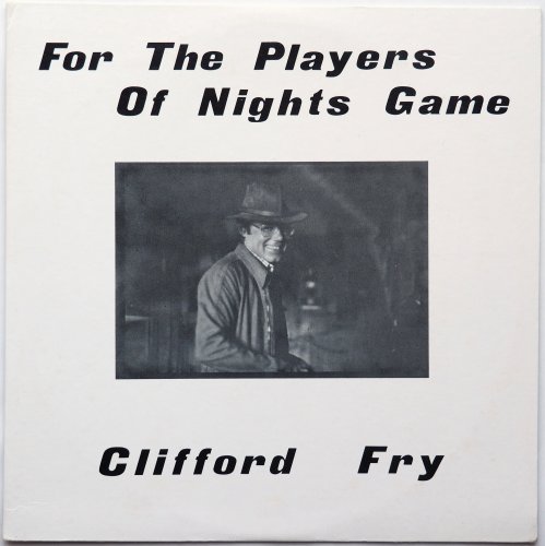 Clifford Fry / For The Players Of Nights Game  β