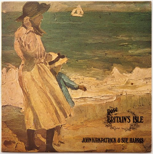 John Kirkpatrick & Sue Harris / The Rose of Britain's Isle (Later Issue)β