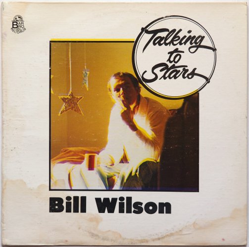 Bill Wilson / Talking To Starsβ