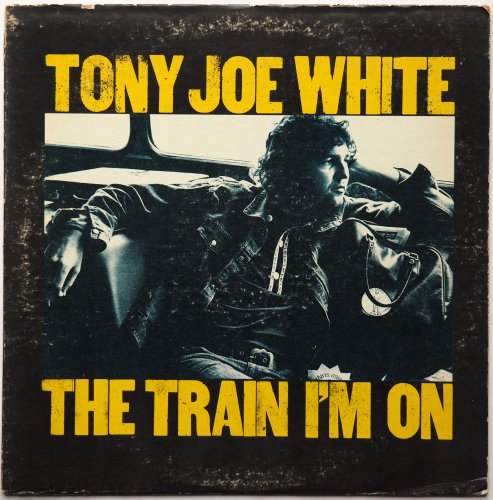 Tony Joe White / The Train I'm Onβ