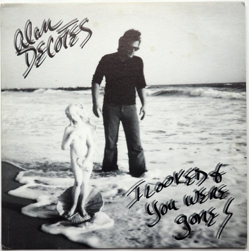 Alan Decotes / I Looked & You Were Goneβ