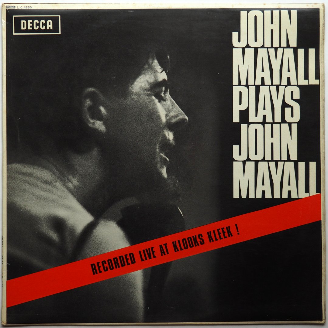 John Mayall And The Blues Breakers / John Mayall Plays John Mayall (UK Open Decca Mono)β