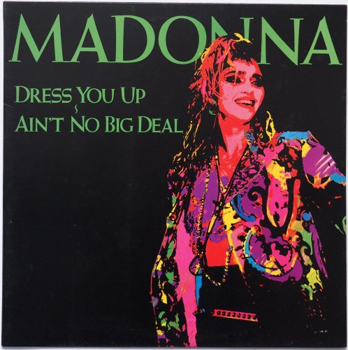 Madonna / Dress You Up ~ Ain't No Big Deal (12