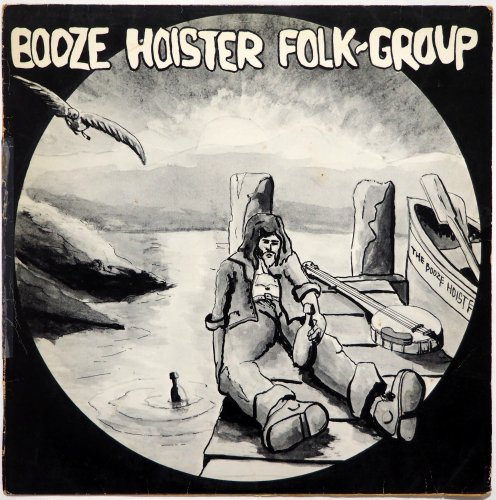 Booze Hoister Folk Group / The More You Booze, The Double You Seeβ