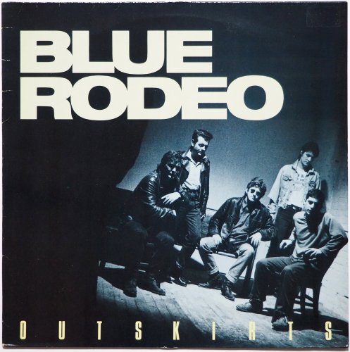 Blue Rodeo / Outskirts (DEU)<img class='new_mark_img2' src='https://img.shop-pro.jp/img/new/icons13.gif' style='border:none;display:inline;margin:0px;padding:0px;width:auto;' />β