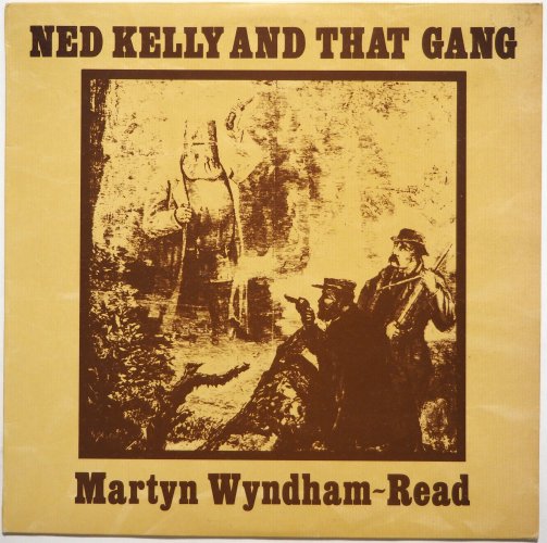 Martin Wyndham-Read / Ned Kelly And That Gangβ