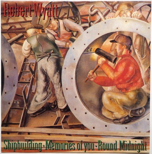 Robert Wyatt / Shipbuilding (12