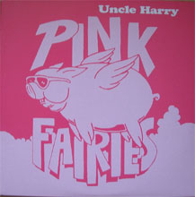 Pink Fairies / Uncle Harryβ