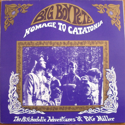 Big Boy Pete / Homage To Catatonia 〜 The Psychedelic Adventures Of Pete Millerの画像