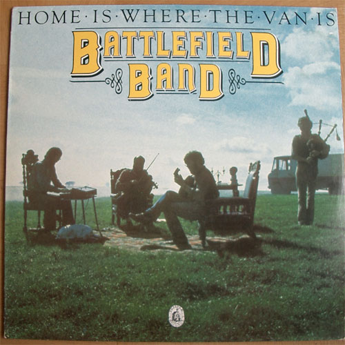 Battlefield Band / Home Is Where The Van Isβ