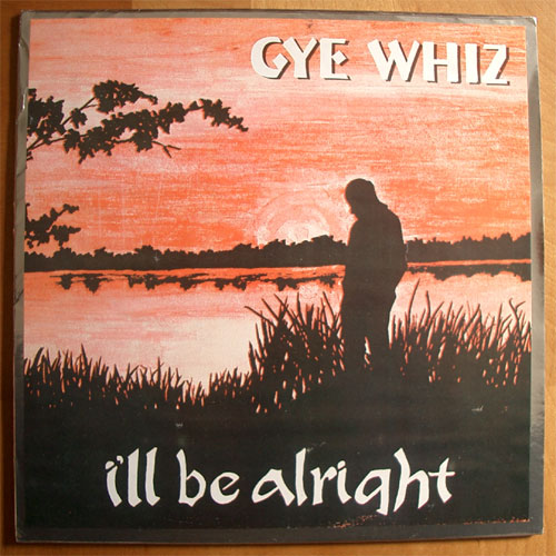 Gye Whiz (Dave Lamb & Gye Whiz) / I'll Be Alright (Reissue, Silver Jacket)β