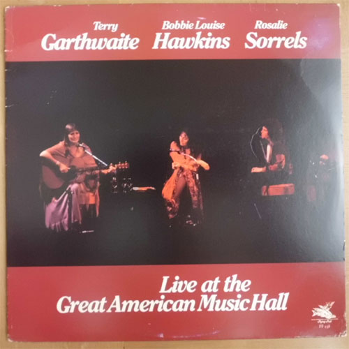 Terry Garthwaite, Bobbie Hawkins, Rosalie Sorrels / Live at the Great American Music Hallβ