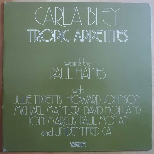 Carla Bley Feat. Julie Tippetts / Tropic Appetites (Rare USA WATT Original)β