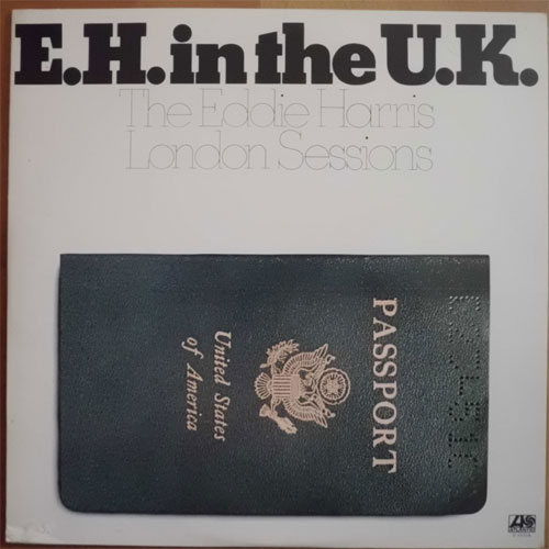 Eddie Harris / E.H. in the U.K. (The Eddie Harris London Sessions)β