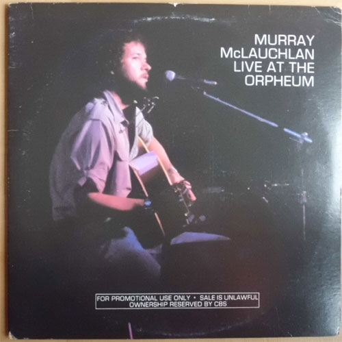 Murray McLauchlan / Live At The Orpheum (Mega Rare 2LP, Canadian Only Live Promo)β