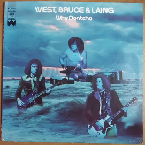 West, Bruce and Laing / Why Dontchaβ