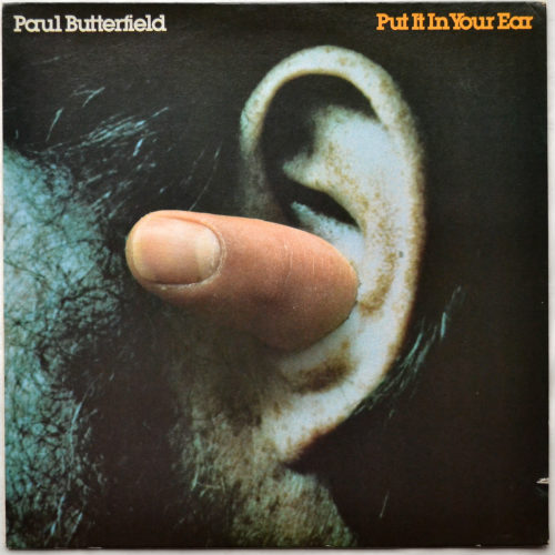 Paul Butterfield / Put It In Your Earβ