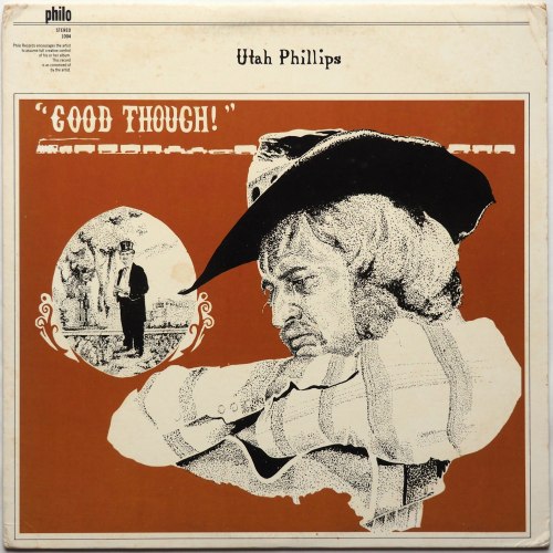 Utah Phillips / Good Though! β